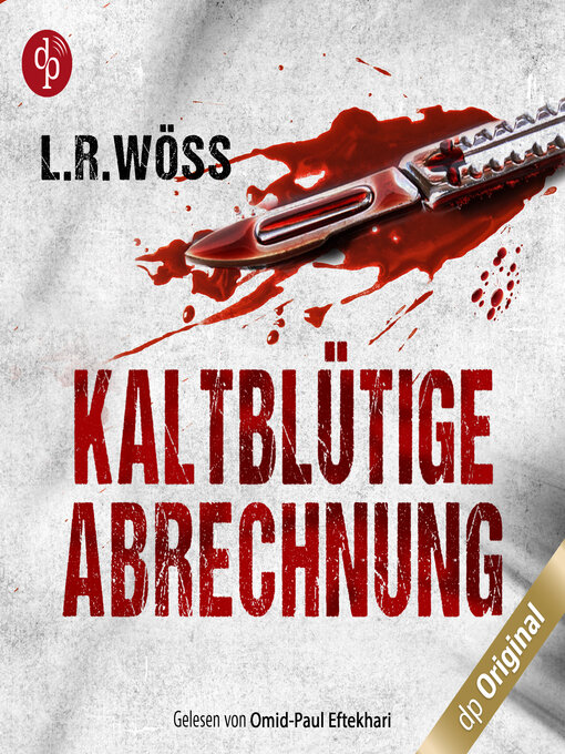 Titeldetails für Kaltblütige Abrechnung--Wakolbinger und Panzenböck ermitteln, Band 1 (Ungekürzt) nach L.R. Wöss - Verfügbar